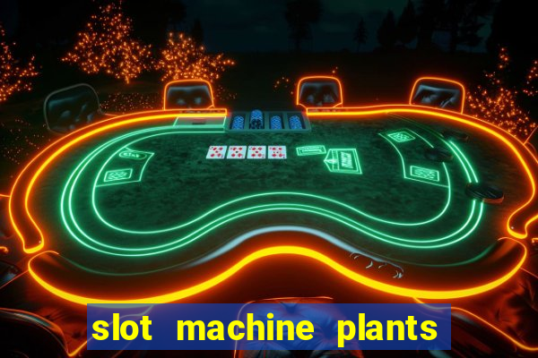 slot machine plants vs zombies