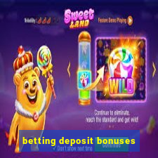 betting deposit bonuses