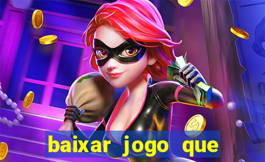 baixar jogo que ganha dinheiro na hora