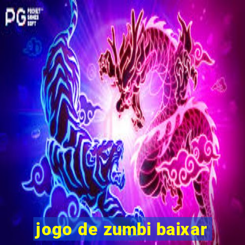 jogo de zumbi baixar