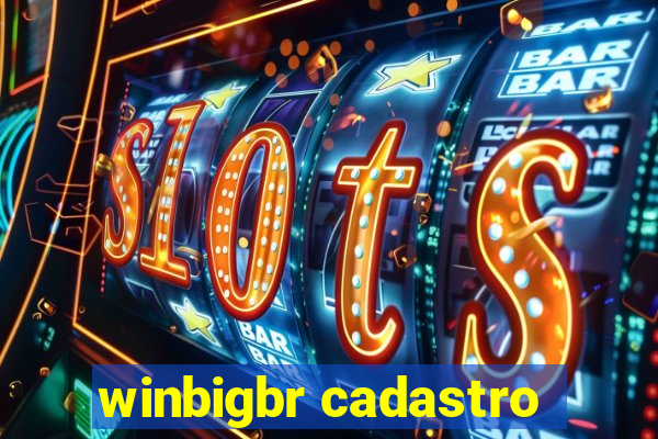 winbigbr cadastro