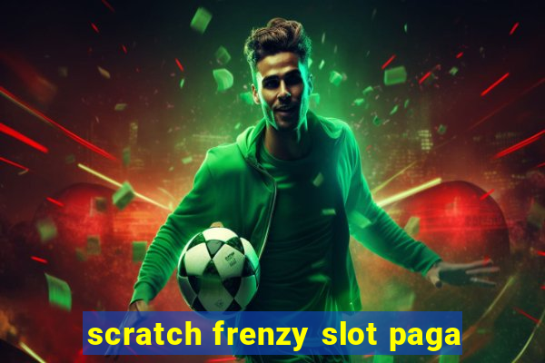 scratch frenzy slot paga