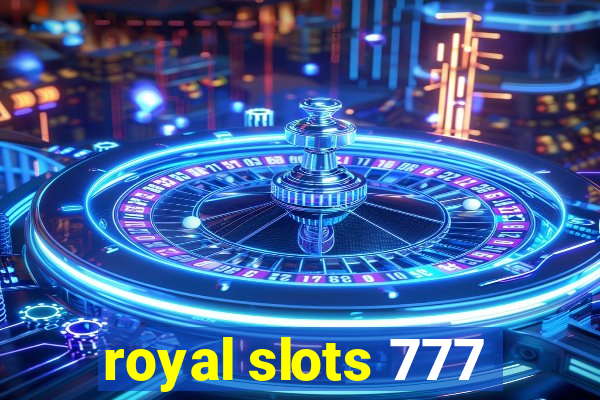 royal slots 777