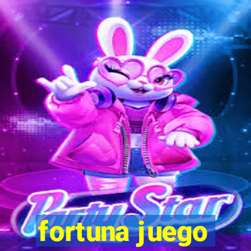 fortuna juego