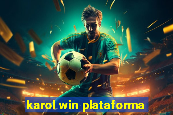 karol win plataforma