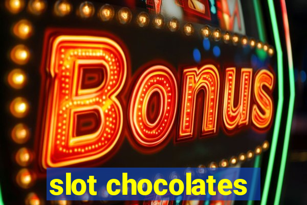 slot chocolates