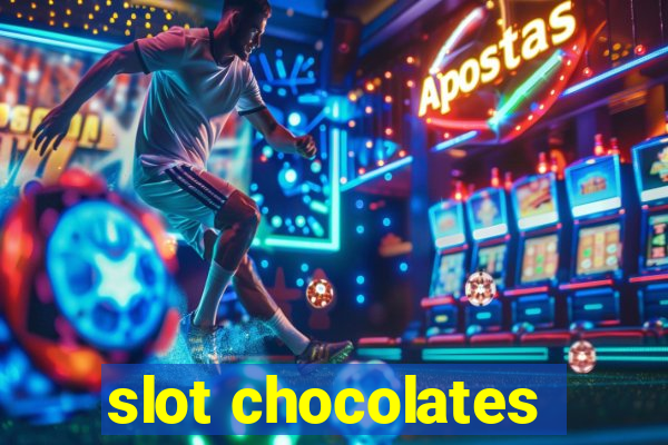 slot chocolates