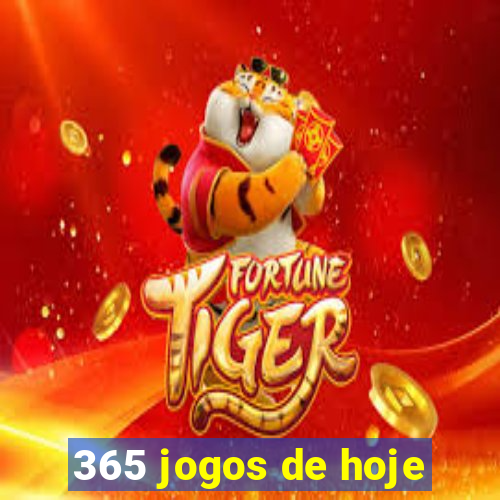 365 jogos de hoje