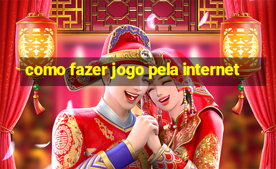 como fazer jogo pela internet