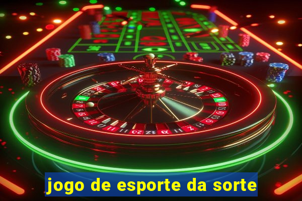 jogo de esporte da sorte