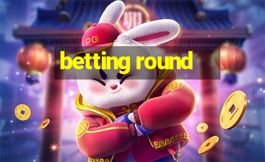 betting round