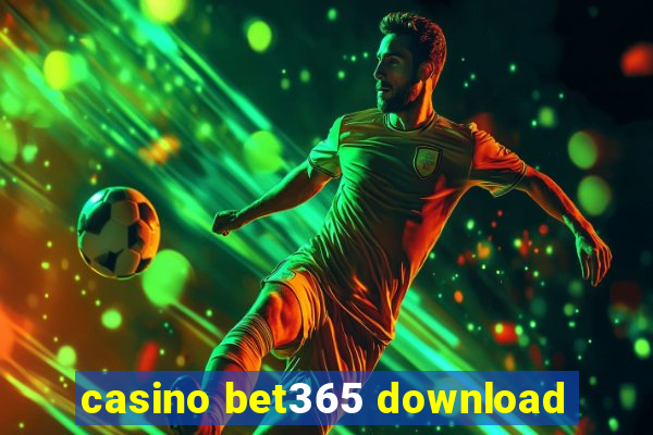 casino bet365 download