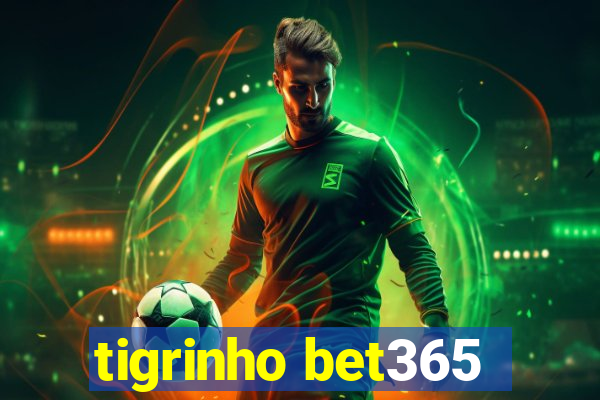 tigrinho bet365