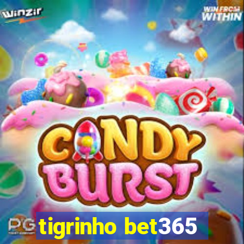 tigrinho bet365