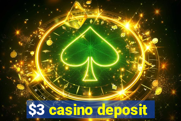 $3 casino deposit