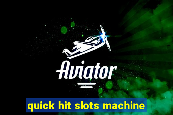 quick hit slots machine