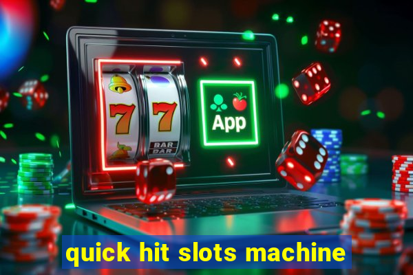 quick hit slots machine