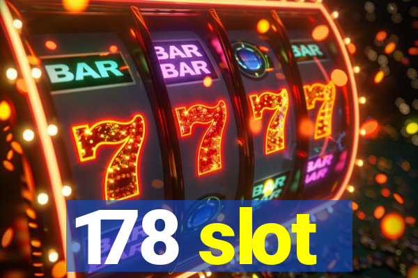 178 slot