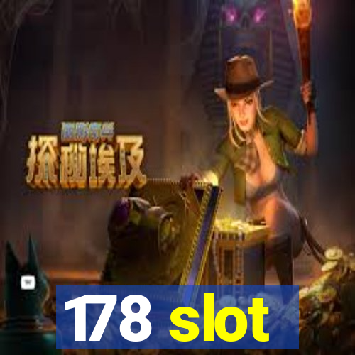 178 slot