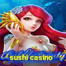 sushi casino