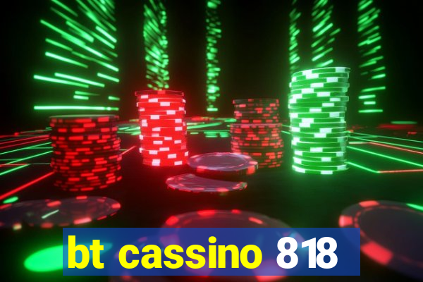 bt cassino 818