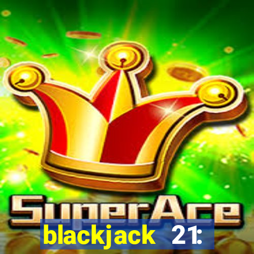 blackjack 21: casino card game