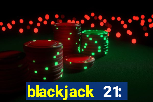 blackjack 21: casino card game