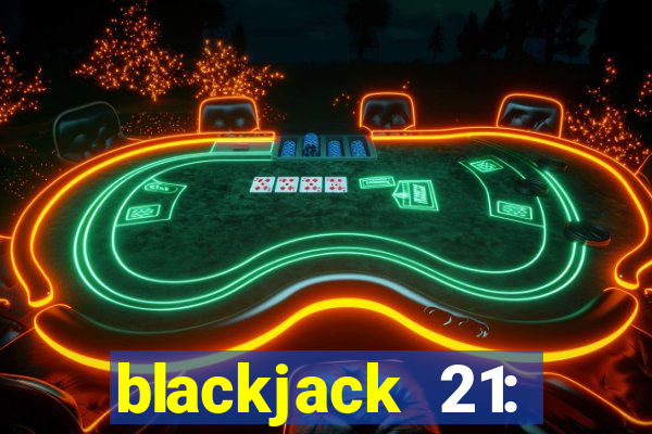 blackjack 21: casino card game