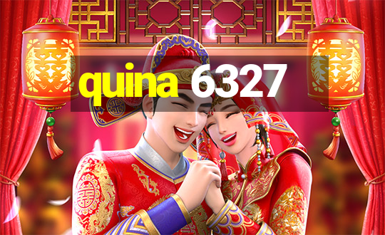 quina 6327