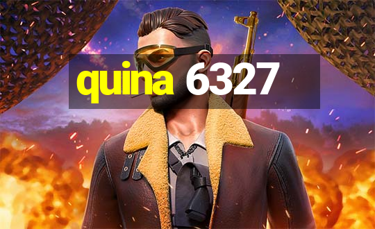 quina 6327