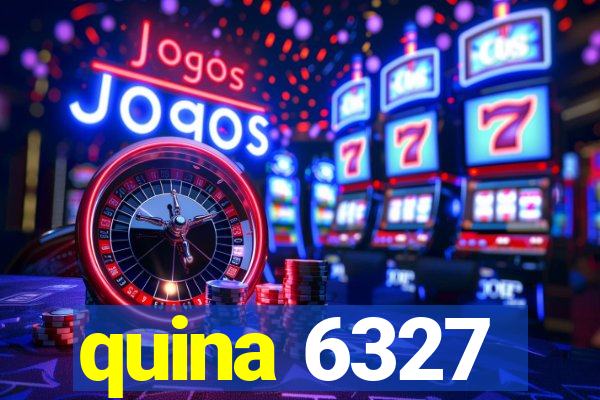 quina 6327