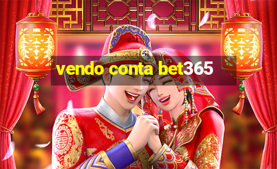 vendo conta bet365