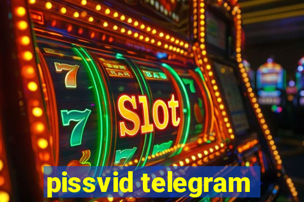 pissvid telegram