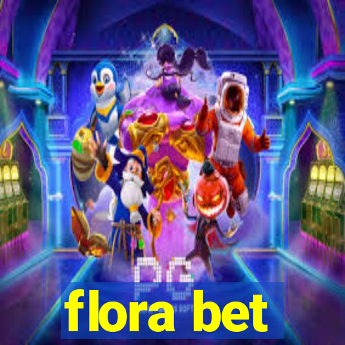 flora bet