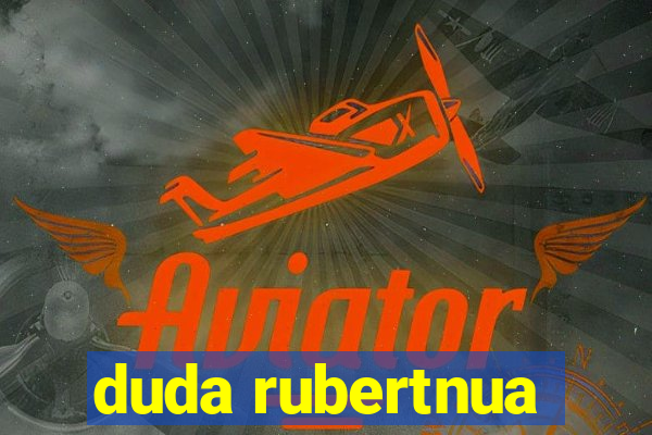 duda rubertnua