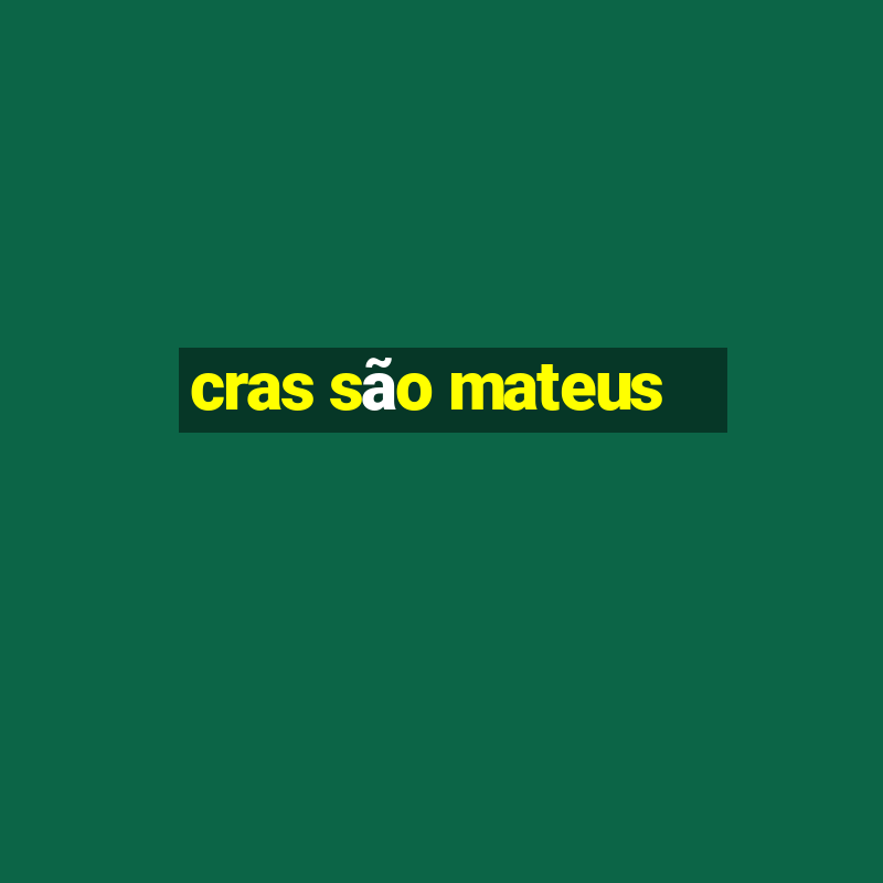 cras são mateus