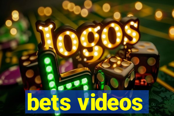 bets videos