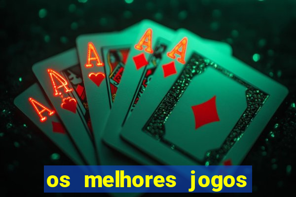 os melhores jogos de apostas