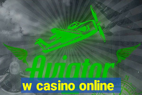 w casino online