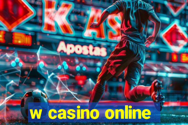 w casino online