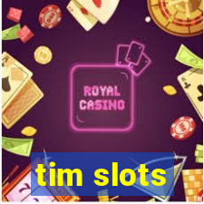 tim slots