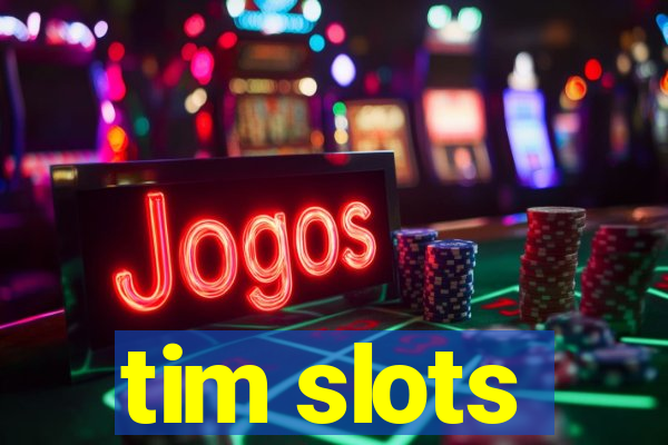 tim slots