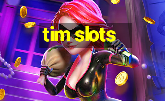 tim slots