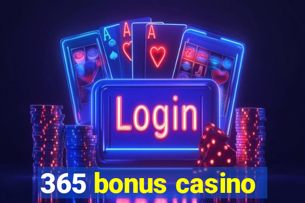 365 bonus casino