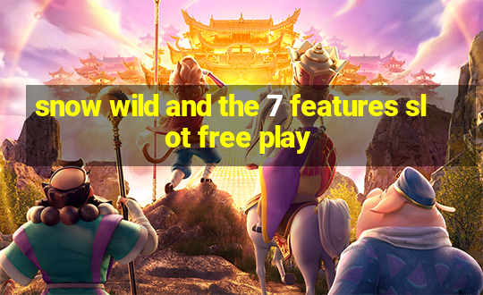 snow wild and the 7 features slot free play