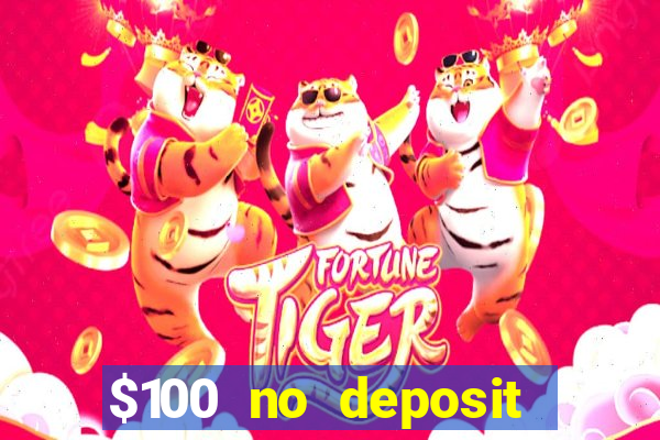 $100 no deposit bonus casino