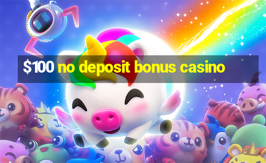 $100 no deposit bonus casino