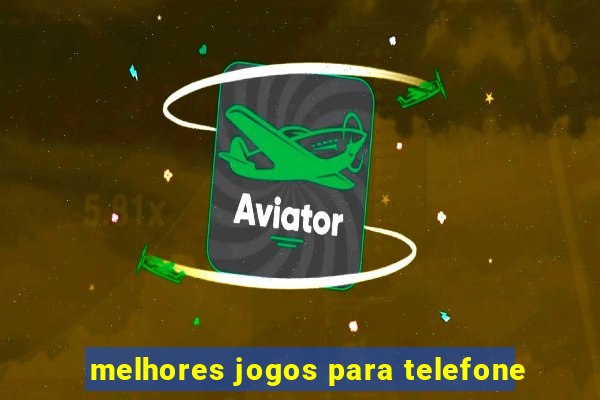 melhores jogos para telefone