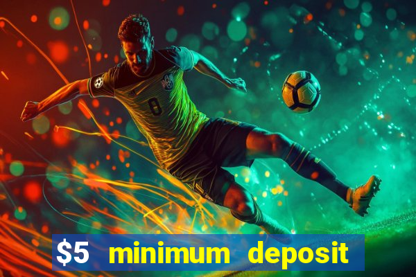 $5 minimum deposit casinos australia