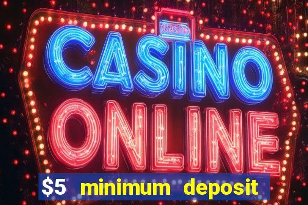 $5 minimum deposit casinos australia